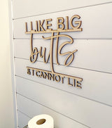 I Like Big Butts and I Cannot Lie Wood Sign-CarpenterFarmhouse