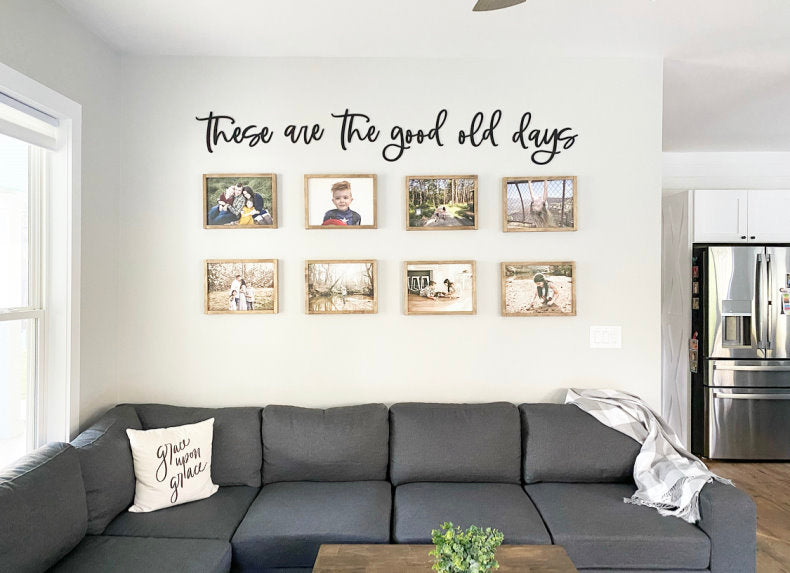 These Are The Good Old Days Wooden Sign-CarpenterFarmhouse