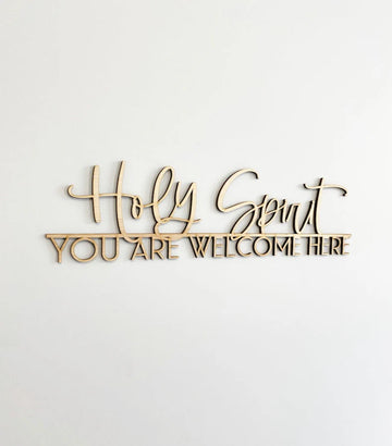 Holy spirit you are welcome here-CarpenterFarmhouse