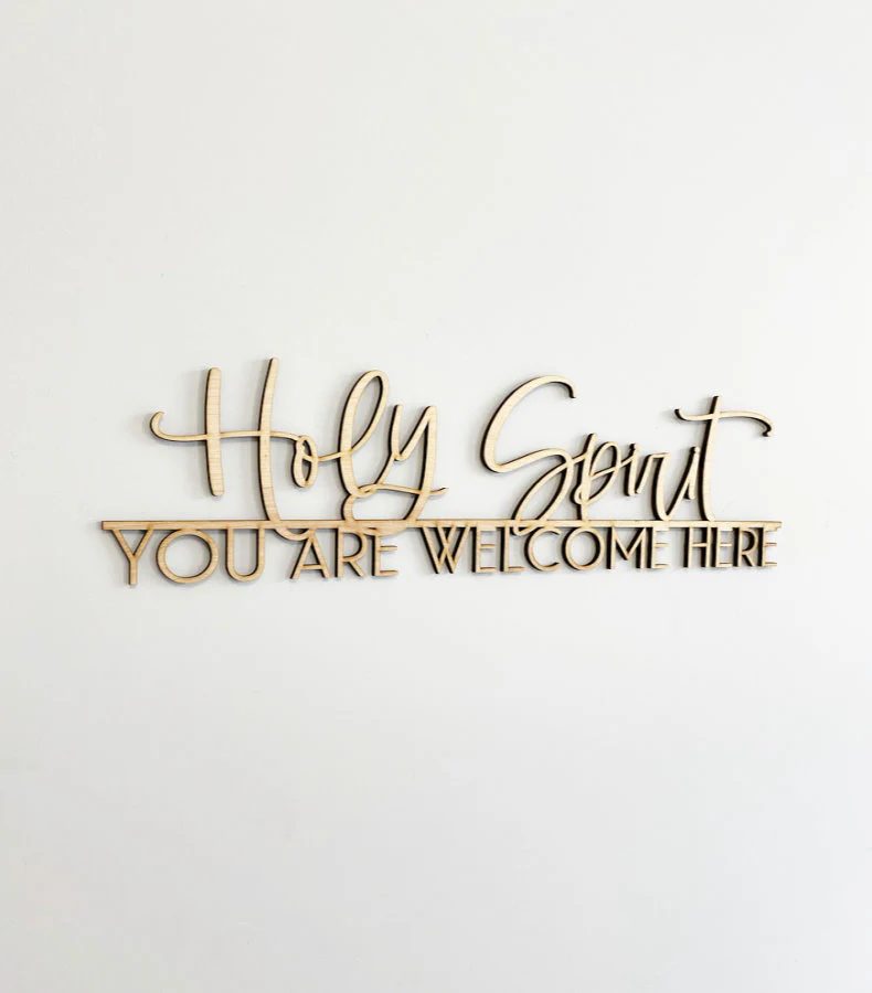 Holy spirit you are welcome here-CarpenterFarmhouse