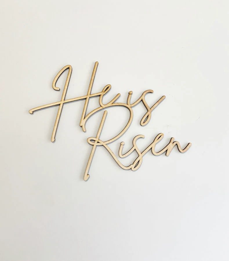 He Is Risen Wood Sign