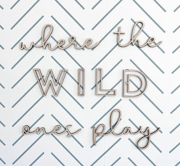 Where the Wild Ones Play Wood Sign