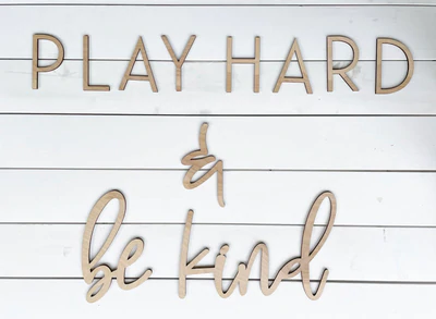 Play Hard & Be Kind-CarpenterFarmhouse