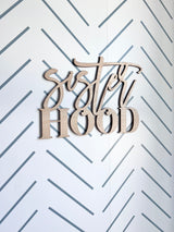 Sisterhood Wooden Sign-CarpenterFarmhouse