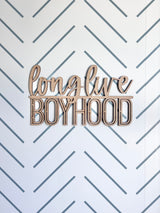 Long Live Boyhood Wooden Sign-CarpenterFarmhouse