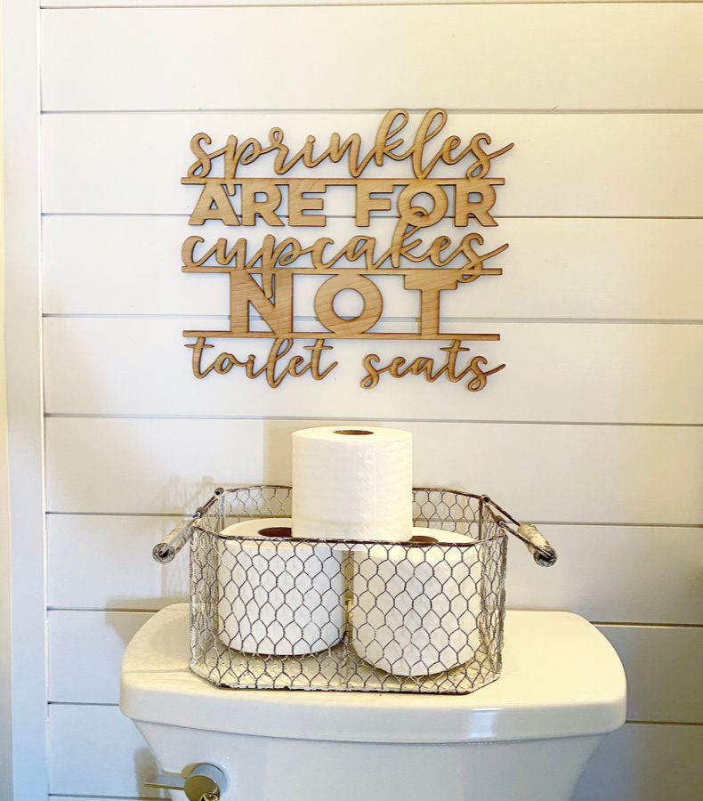 Sprinkles Are For Cupcakes Not Toilet Seats-CarpenterFarmhouse