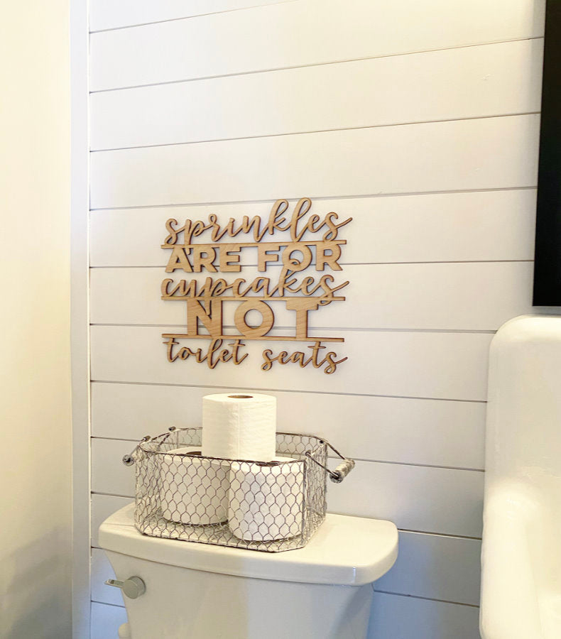 Sprinkles Are For Cupcakes Not Toilet Seats-CarpenterFarmhouse