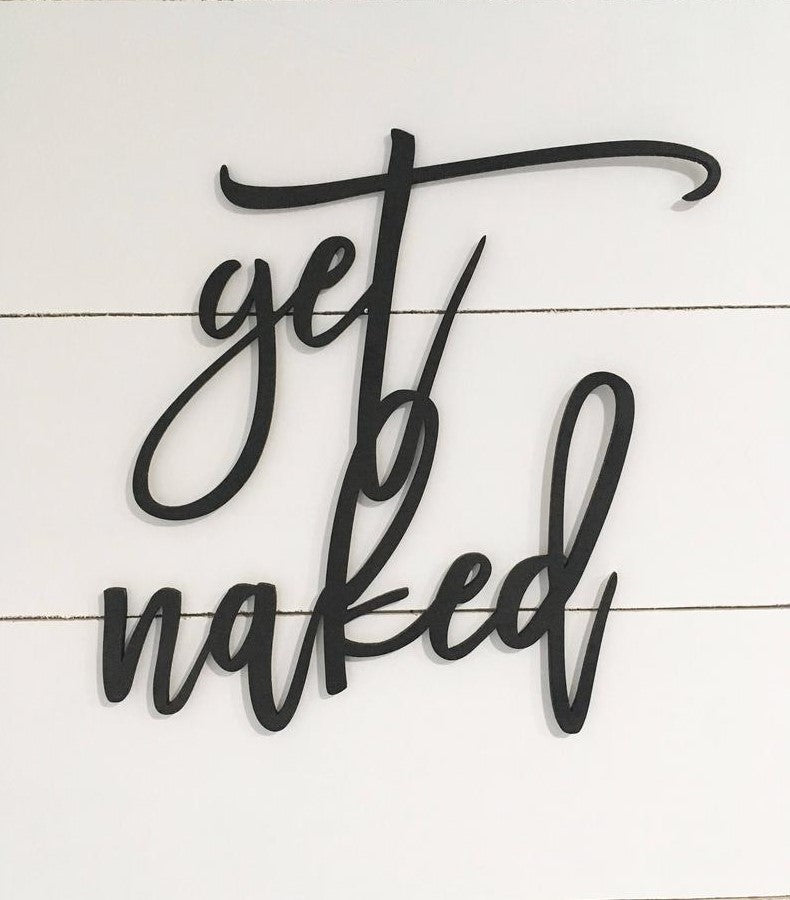 Get Naked Connected Wood Sign-CarpenterFarmhouse