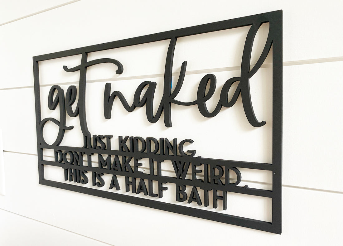 Get Naked just kidding, don't make it weird, this is a half bath-CarpenterFarmhouse