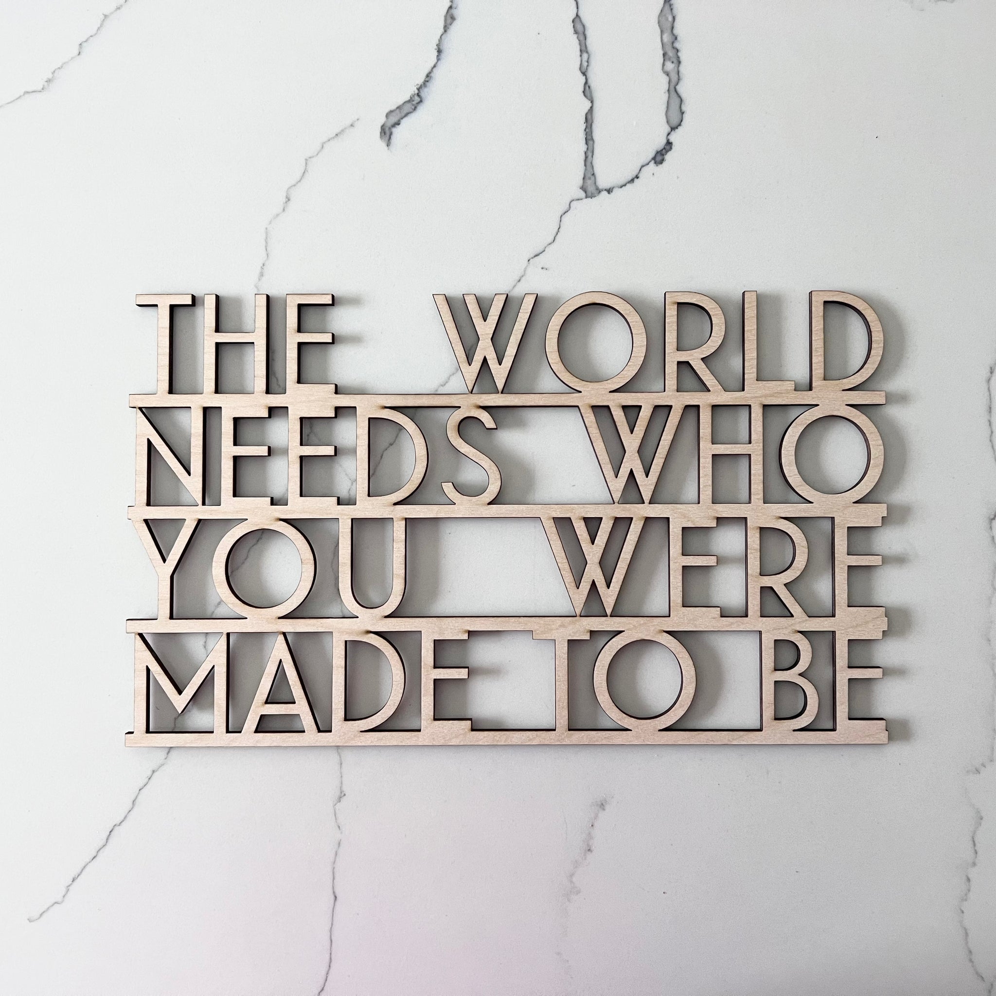 The world needs who you were made to be sale-CarpenterFarmhouse