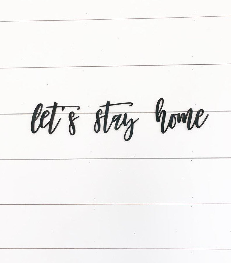 Let's Stay Home Wood Sign - Mustache Script Font-CarpenterFarmhouse