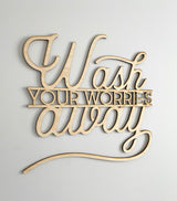 Wash Your Worries Away Wood Sign-CarpenterFarmhouse