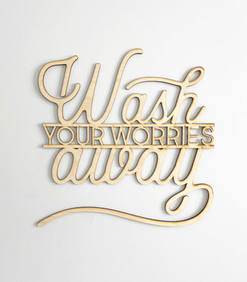 Wash Your Worries Away Wood Sign-CarpenterFarmhouse